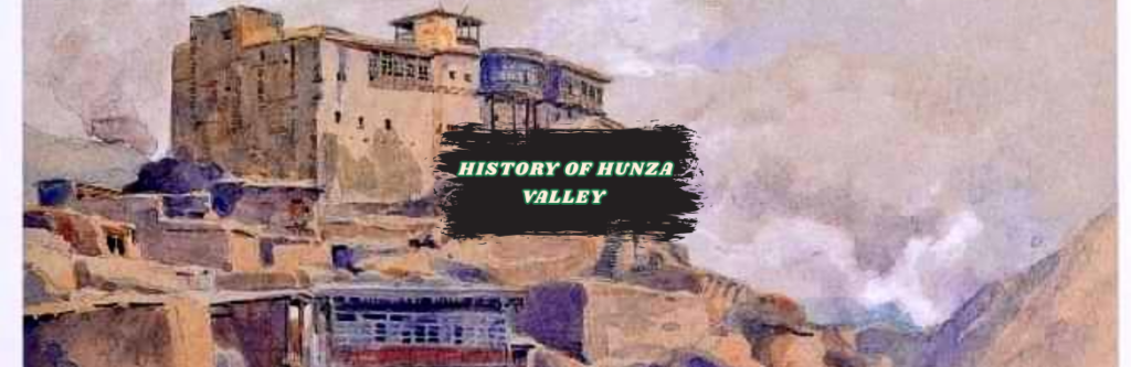 Geographically Importance History Of Hunza Best Hunza Tours