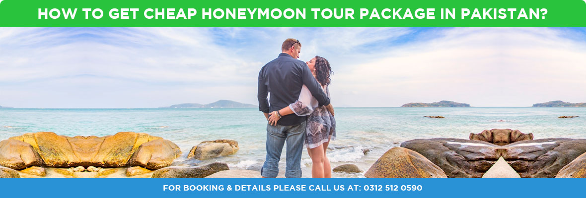 How to get cheap Honeymoon Tour Packages inside PAKISTAN