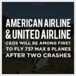 American-and-United-States-CEOs-Will-Be-Among-First-to-Fly-737-Max-8-Planes-after-Two-Crashes