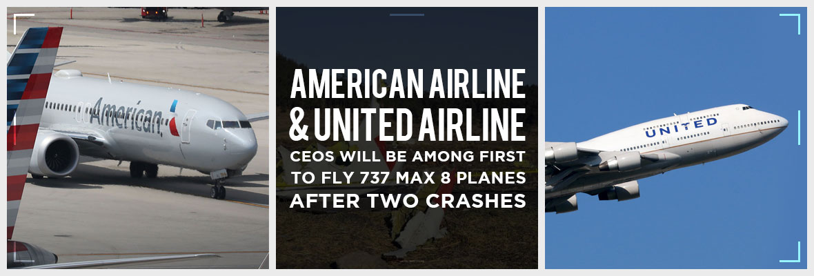 American-and-United-States-CEOs-Will-Be-Among-First-to-Fly-737-Max-8-Planes-after-Two-Crashes