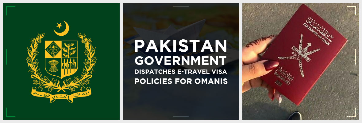 Pakistan-Government-Dispatches-E-Travel-Visa-Policies-For-Omanis