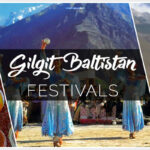Famous Gilgit Baltistan Festivals: One Must Attend in 2021