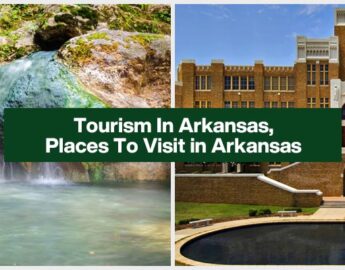 Tourism In Arkansas, Places To Visit in Arkansas