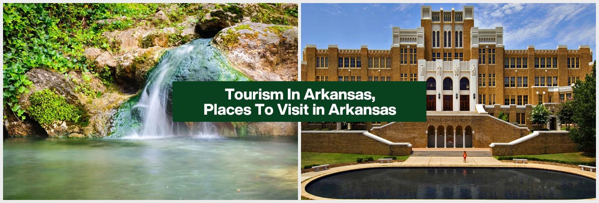 Tourism In Arkansas, Places To Visit in Arkansas