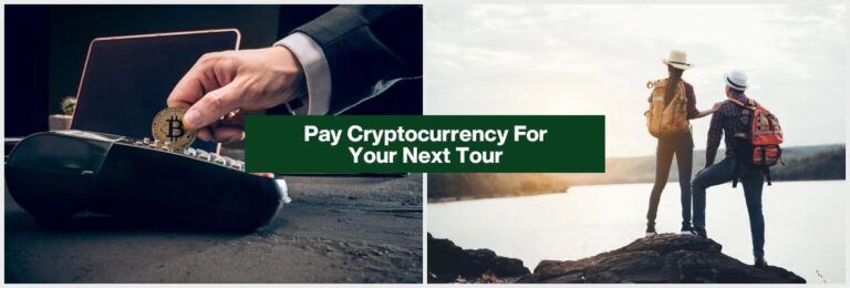Pay Cryptocurrency For Your Next Tour