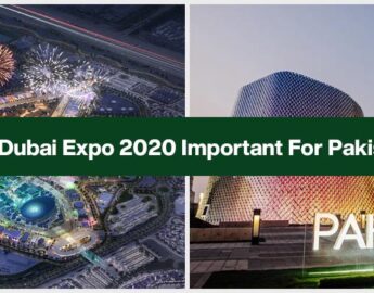 Why Dubai Expo 2020 Important For Pakistan? 