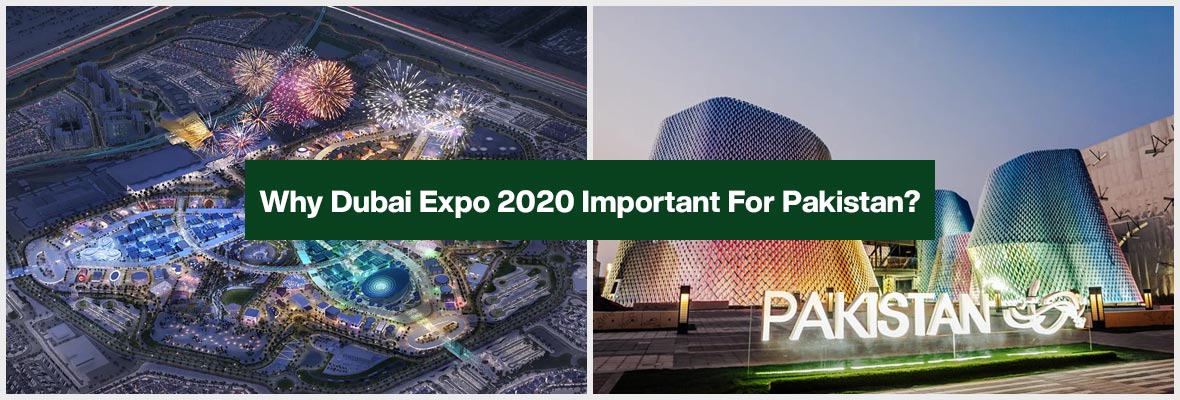 Why Dubai Expo 2020 Important For Pakistan? 