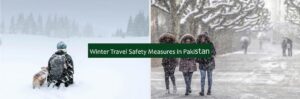 Winter Travel Safety Measures in Pakistan