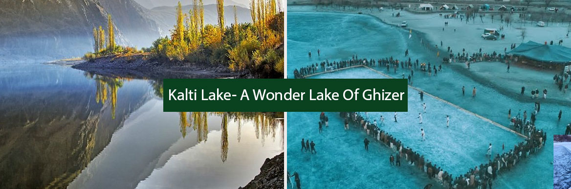Kalti Lake- A Wonder Lake Of Ghizer