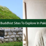 Top Buddhist Sites To Explore In Pakistan