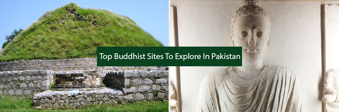 Top Buddhist Sites To Explore In Pakistan