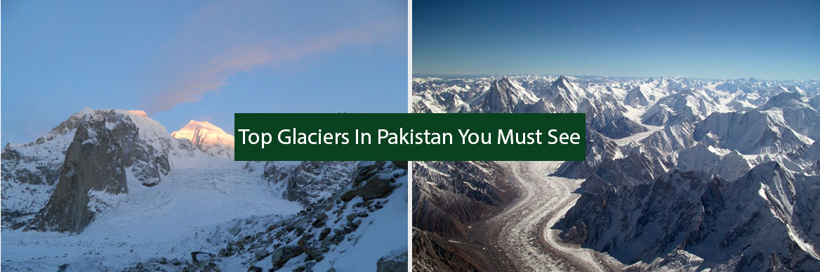 Top Glaciers In Pakistan You Must See
