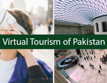 Virtual Tourism of Pakistan; Is It Worth Taking in 2022?