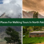Best Places For Walking Tours In North Pakistan