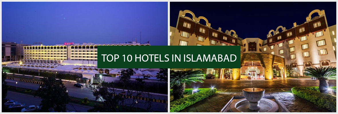 Best Staying Options in Islamabad; Top 10 Hotels in Islamabad