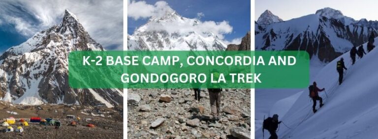 K2 BASE CAMP TOUR, CONCORDIA AND GONDOGORO LA TREK TOUR