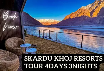 Skardu-KHOJ-Resorts-Tour-4Days-3Nights