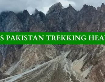 Why Is Pakistan Trekking Heaven?