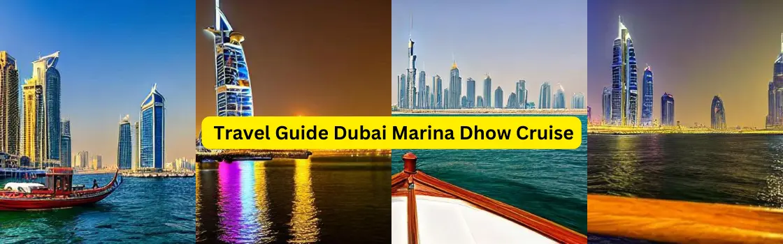 Dhow Cruise Marina: A Complete Travel Guide