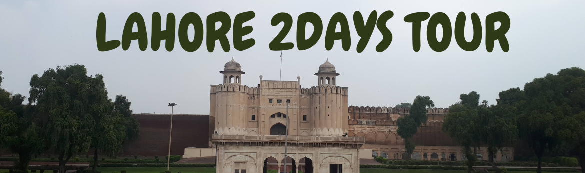 Lahore 2days Sightseeing Tour for locals