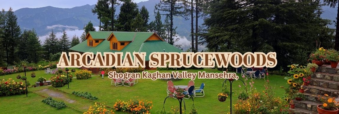 Arcadian Sprucewoods Shogran; Kaghan Valley; Best Hotel in Naran Kaghan