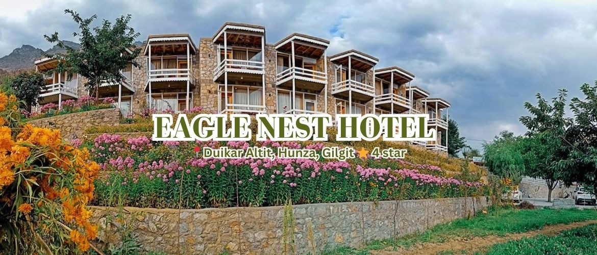Hunza Eagle Nest Hotel ; Best hotels in Hunza valley at affordable rates