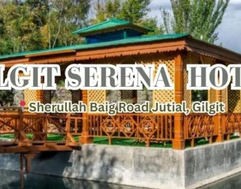 Gilgit Serena Hotel : best hotels in gilgit baltistan