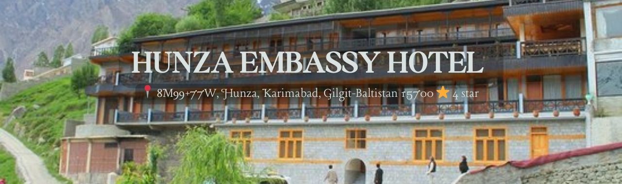 Hunza Embassy Hotel- Top Hotels in Hunza Valley