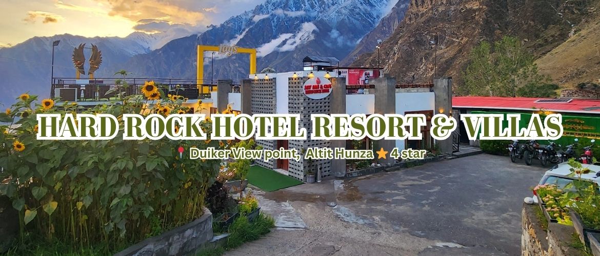 Hard Rock Hunza Hotel, Resort and villa; Best Hotels in Northern Pakistan