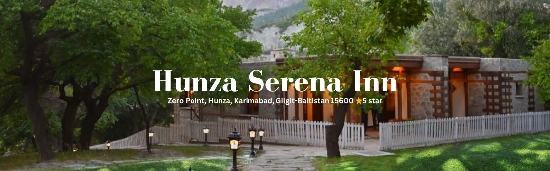 Hunza Serena Inn; Top Hotels in Hunza Valley