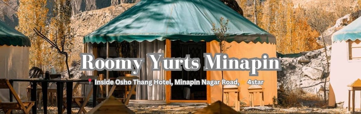 Roomy Yurts Minapin; Best hotels in Hunza Northern Pakistan