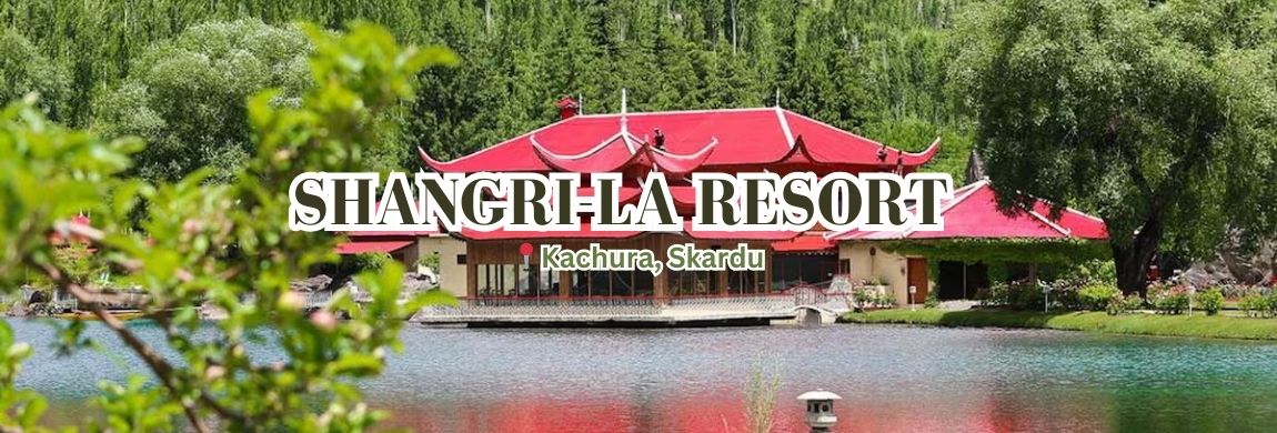 Shangri la Resort skardu; best hotels in skardu at best price