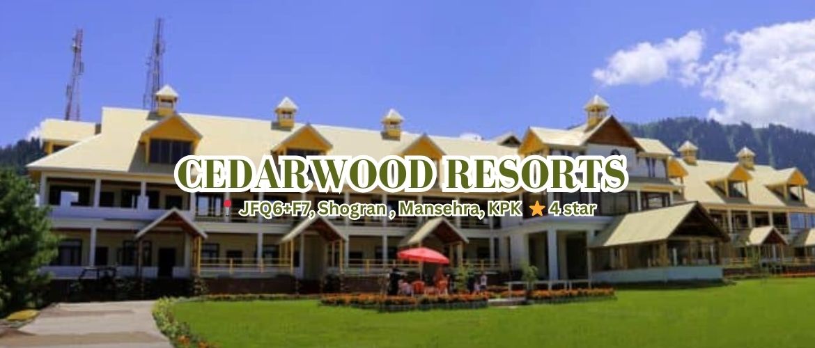 Cedarwood Resort and villa; Best Hotels in Northern Pakistan