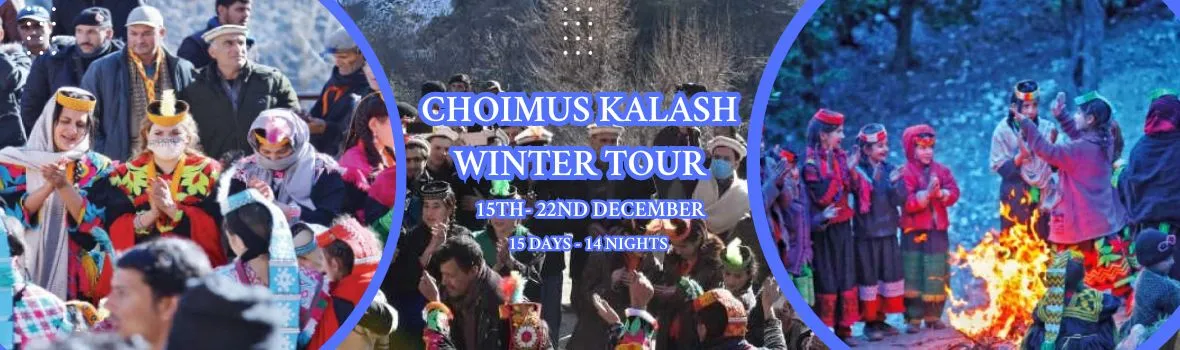 Choimus Kalash Winter Tour. Book this 15 days tour to kalash valley and enjoy the best time of your life.