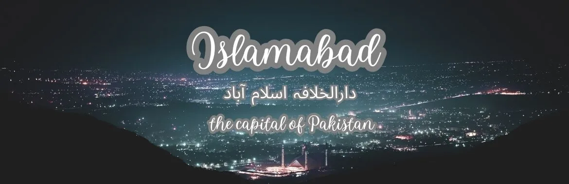 Islamabad the capital of Pakistan ; Most beautiful of the World