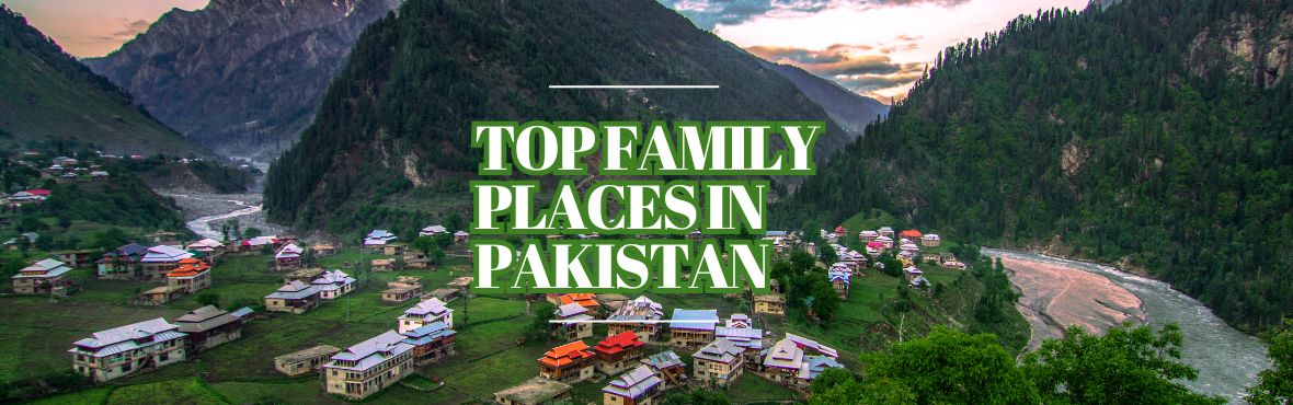 TOP 10 FAMILY PLACES IN PAKISTAN