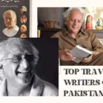 Top Travelogues of Pakistan- Famous Travel Writers of Pakistan