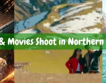 Dramas & movies shot in northern pakistan ; Top 5 Northern Pakistan Locations That Stole the Show in Pakistani Dramas and Movies