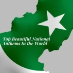 Top 15 Beautiful National Anthems In the World - Pakistan Tour n Travel