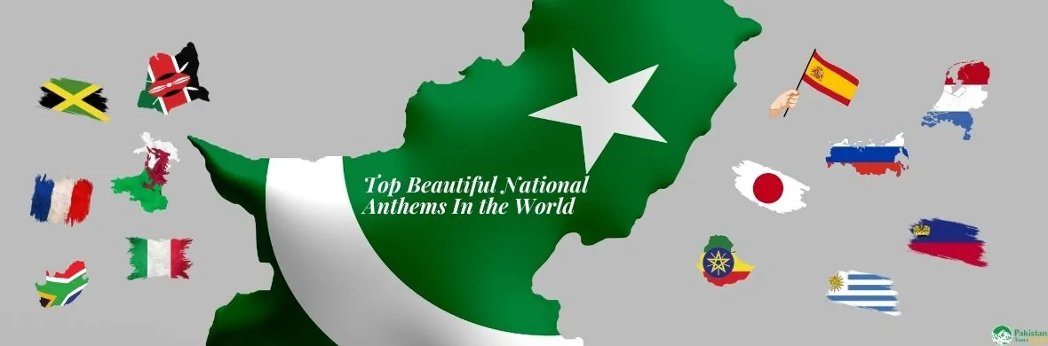 Top 15 Beautiful National Anthems In the World - Pakistan Tour n Travel