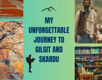 My Unforgettable Journey to Gilgit and Skardu: Exploring the Gems of Northern Pakistan - Pakistan Tour and travel