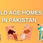 Old Age Homes In Pakistan – Home Away Home - Pakistan Tour and Travel