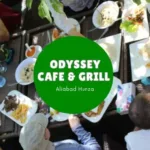 Elevating Hunza's Dining Scene: Odyssey Cafe & Grill - Paistan Tour and Travel