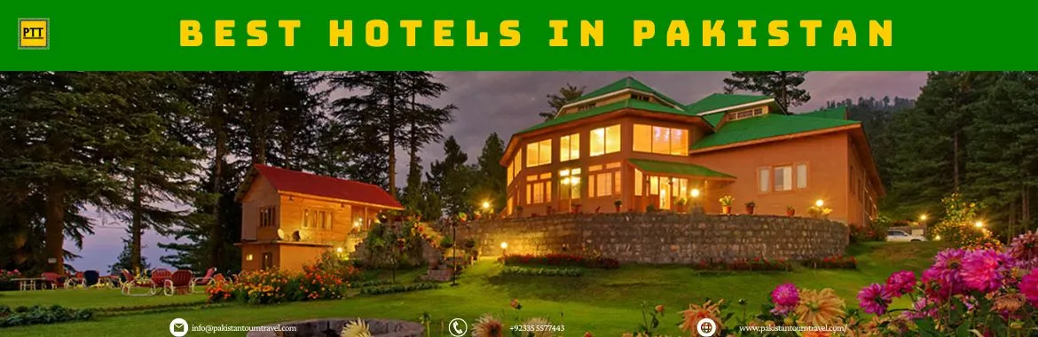 Best hotels in Pakistan; Staying options in Northern Pakistan - Pakistan Tour and Travel