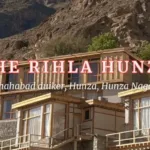 The Rihla - new hotel in Hunza valley