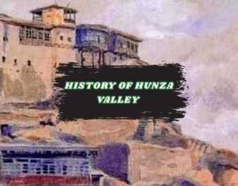 Geographically Importance & History of Hunza Valley - Pakistan Tour n Travel