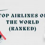 List of Top 10 Airlines in the World (Ranked 2024) - Pakistan tour n travel