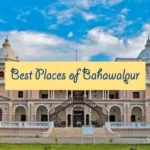 List of 10 Places in Bahawalpur You Should Must Visit - Pakistan tour and travel