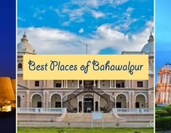 List of 10 Places in Bahawalpur You Should Must Visit - Pakistan tour and travel