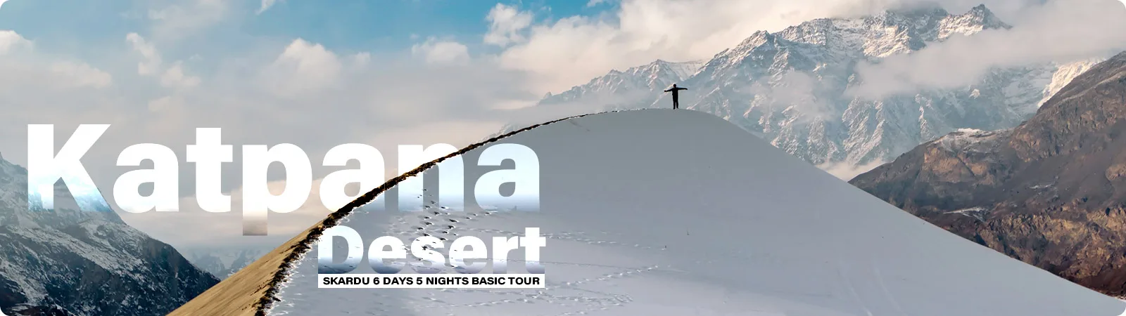 6 days katpana desert tour - skardu tour for 6 days by pakistan tour n travel